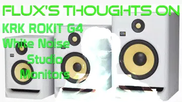 Flux thoughts: KRK Rokit Gen 4 8" White Noise edition